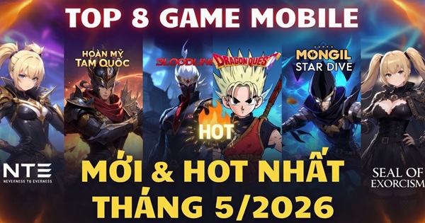 Top 8 Game Mobile Mới & Hot Nhất Tháng 5/2026 Nên Chơi Ngay